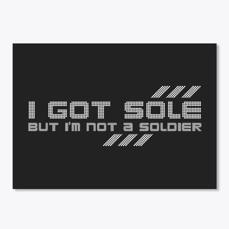 I got Sole Series